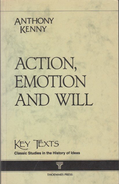 Kenny, Anthony - Action, Emotion and Will.