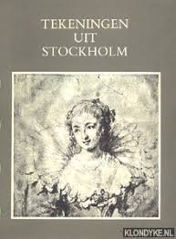 P. Bjurstrom - Tekeningen uit het Nationalmuseum te Stockholm. Collectie van Graaf Tessin, 1695-1770. Gezant van Zweden bij het Franse hof