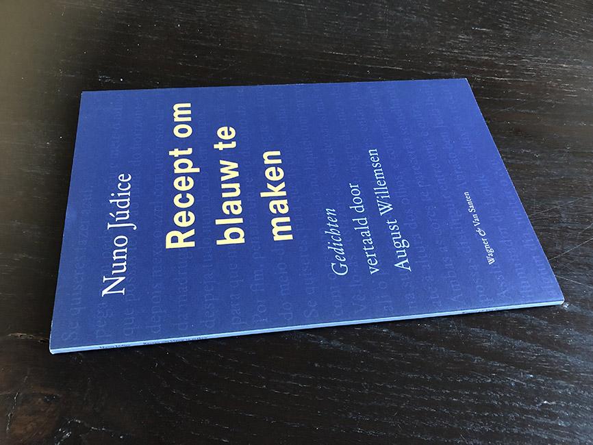 Nuno Judice - Recept om blauw te maken. Gedichten vertaald door August Willemsen