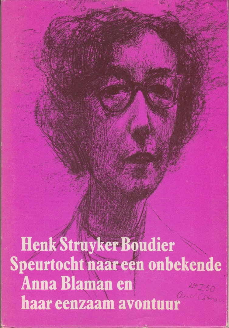 Struyker Boudier, Henk - Speurtocht naar een onbekende. Anna Blaman en haar eenzaam avontuur