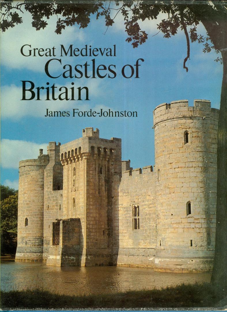 Forde-Johnston, James - Great Medieval Castles of Britain