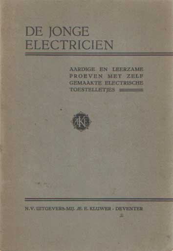 Yales, Raymond F. - De jonge electricien. Aardige en leerzame proeven met zelfgemaakte electrische toestelletjes