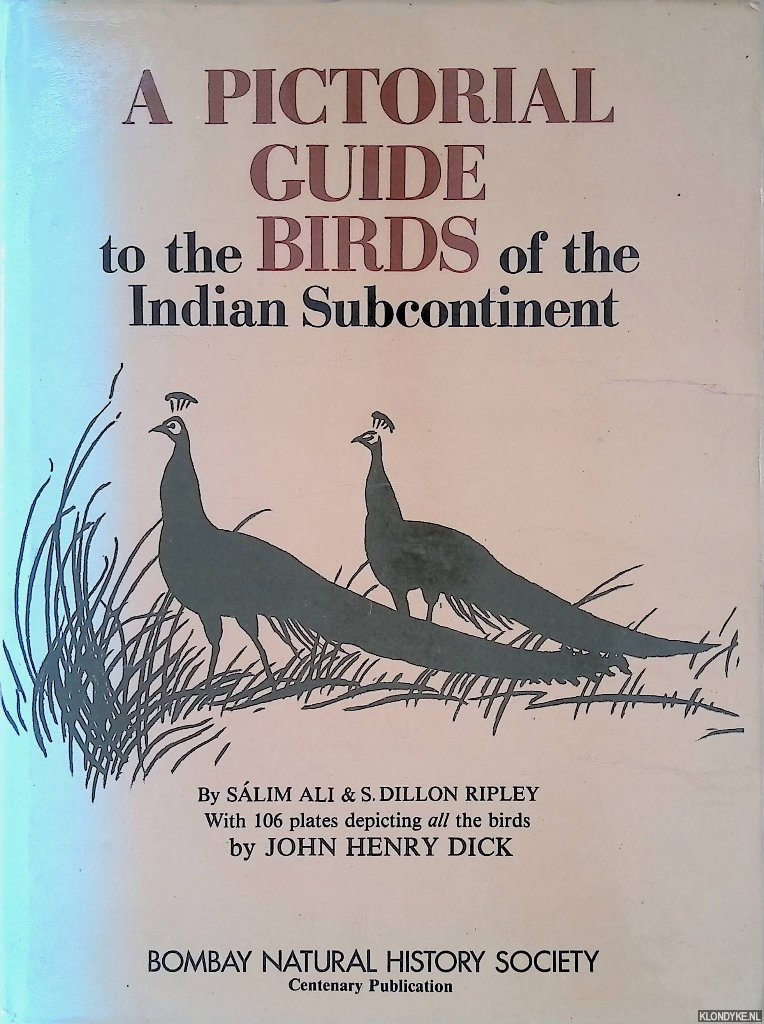 Ali, Salim & Dillon Ripley & John Henry Dick - A Pictorial Guide to the Birds of the Indian Subcontinent