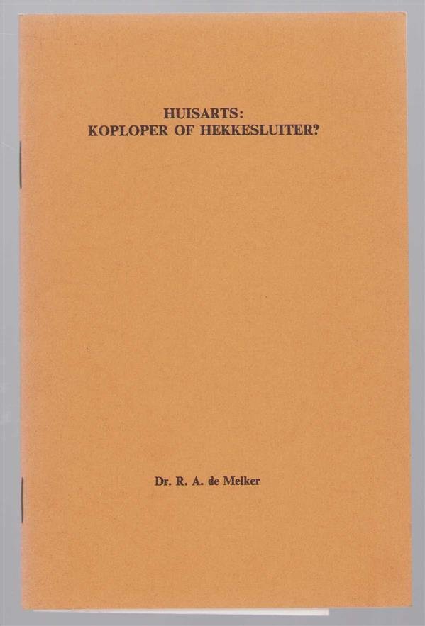Melker, R.A. de - Huisarts: koploper of hekkesluiter?