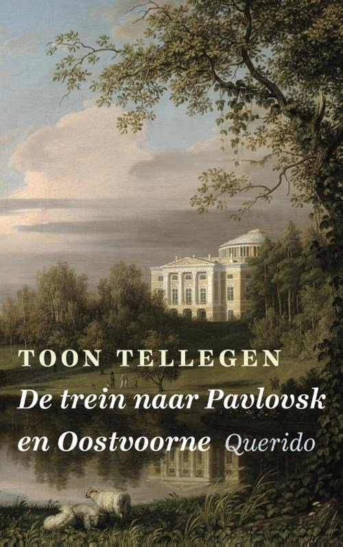 Toon Tellegen - De trein naar Pavlovsk en Oostvoorne