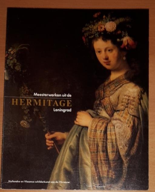 Giltaij, J. (red.) - Meesterwerken uit de Hermitage Leningrad. Hollandse en Vlaamse Schilderkunst van de 17e eeuw