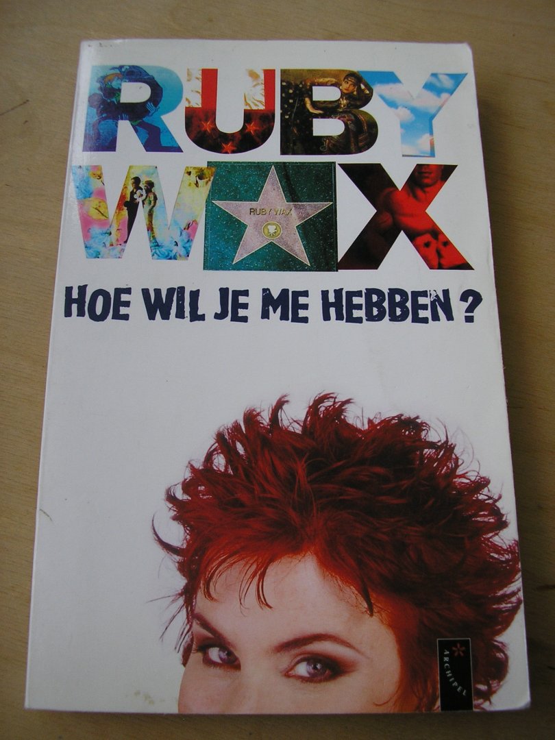 Wax, R.  (vert: Gert Jan de Vries) - Hoe wil je me hebben ?