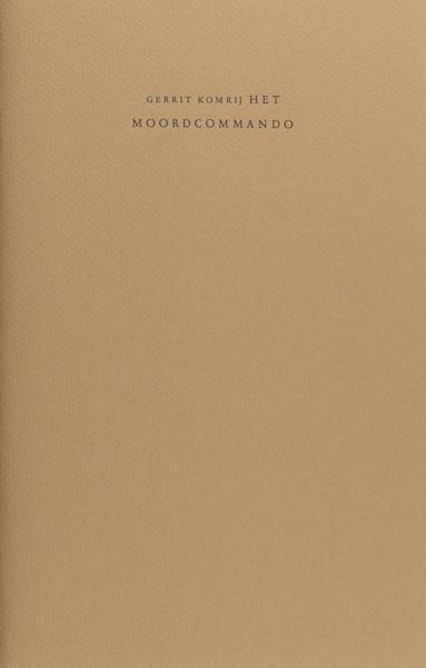 Komrij, Gerrit. - Moordcommando.