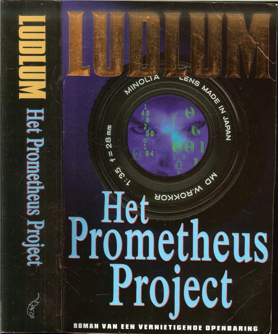 Ludlum, Robert  .. Vertaling  Hugo en Nienke Kuiper  Omslagontwerp  Rob van Middenkoop - Het Prometheus project  .. Roman van een vernietigende openbaring