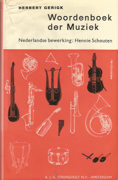 Gerigk  Herbert    ned. bewerking  Hennie Schouten - Woordenboek der muziek / druk 6