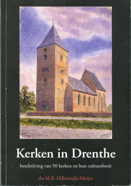 Hilbrandie-Meijer, M. R. - Kerken in Drenthe : beschrijving van 50 kerken en hun cultuurbezit