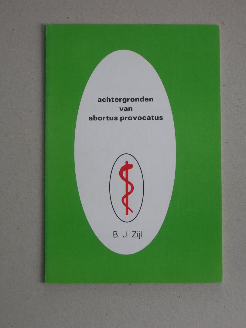 Zijl, B.J. - Achtergronden van abortus provocatus