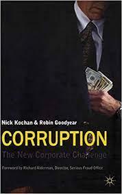 Kochan, Nick; Goodyear, Robin - Corruption / The New Corporate Challenge