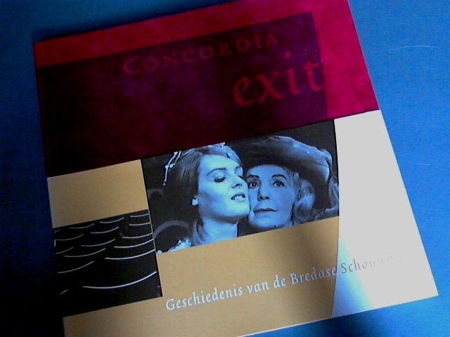 Bijma, ad (red.) - Concordia exit - Geschiedenis van de Bredase schouwburg