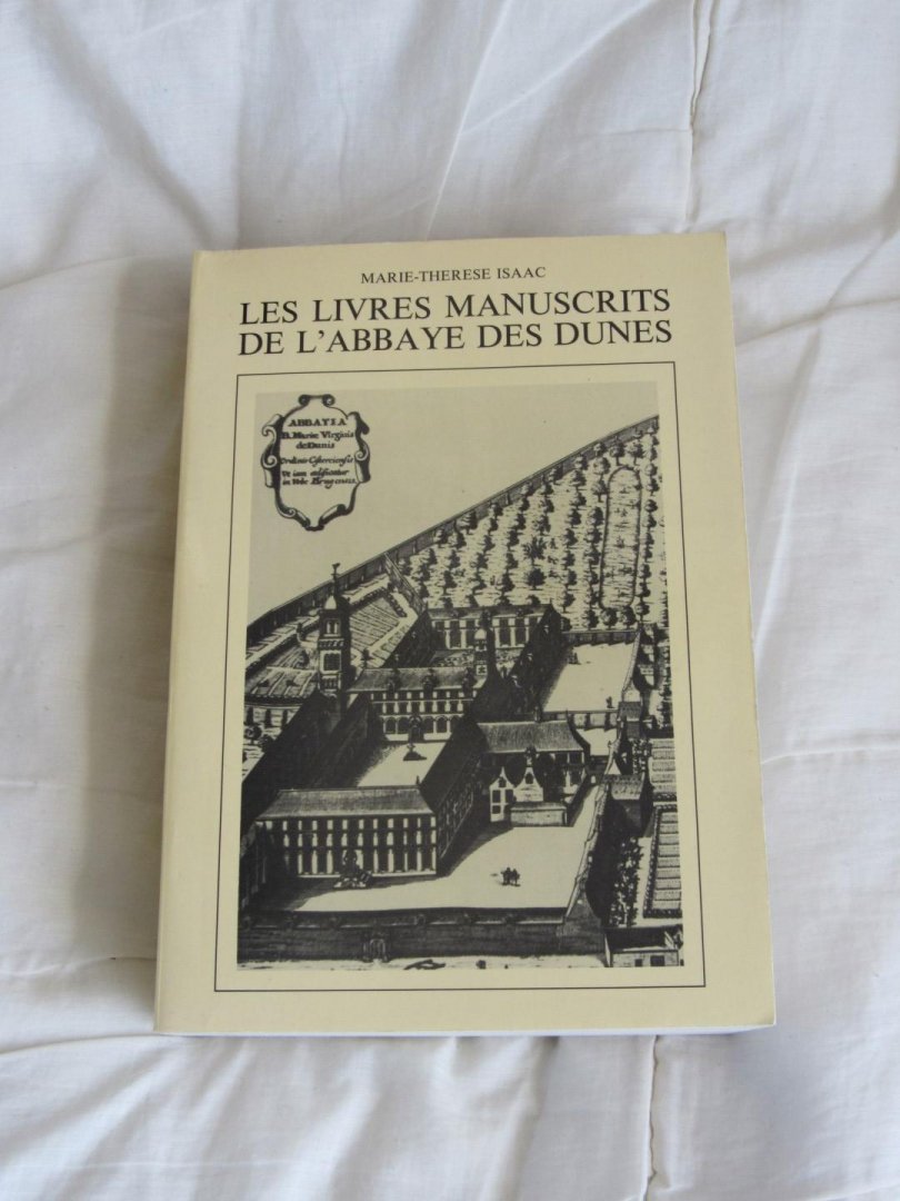 Isaac, Marie-Thérèse - Les livres manuscrites de l'Abbaye des Dunes
