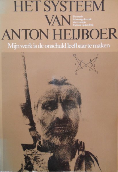  - Het systeem van Anton Heijboer, Mijn werk is de onschuld leefbaar te maken