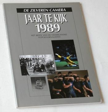 Goote, Annelien, Ton Mascini, Fer Traugott (samenstelling) - Jaar te kijk. De Zilveren Camara 1989. Het beste van de Nederlandse fotojournalisten