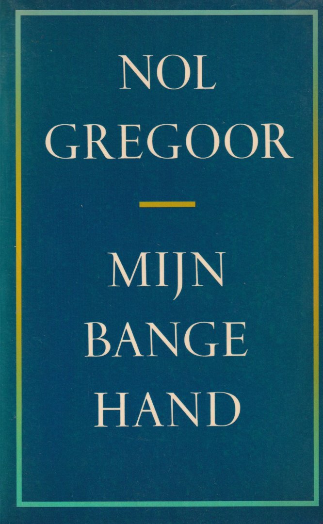 Gregoor, Nol - Mijn bange hand