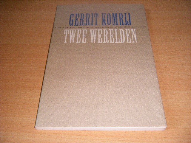 Gerrit Komrij - Twee werelden