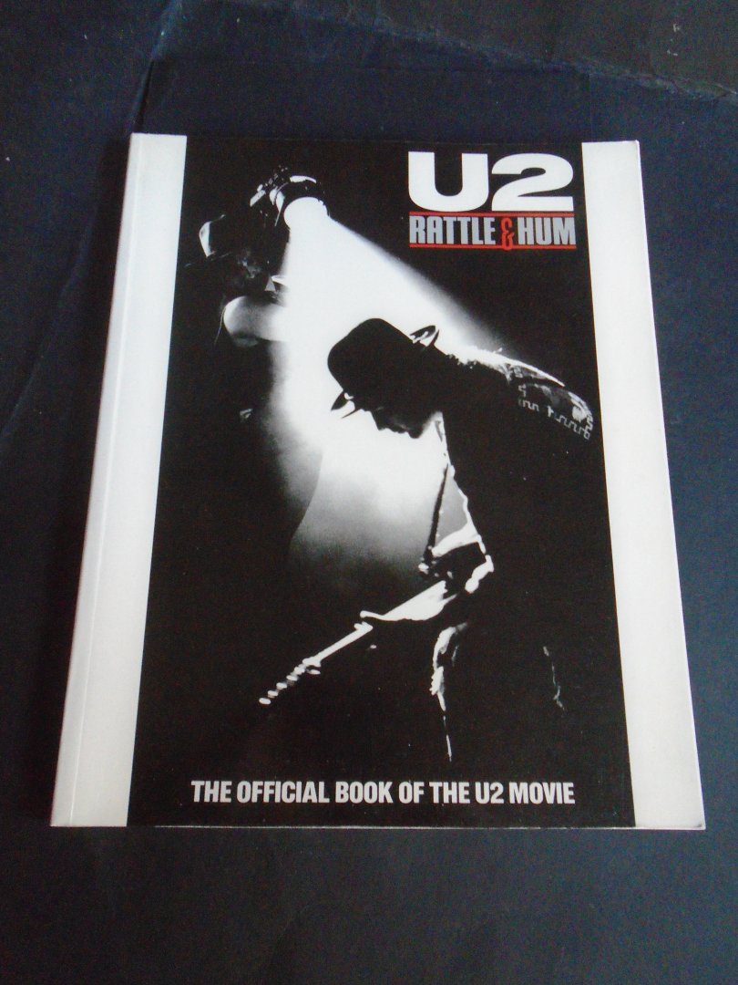 Williams , Peter - U2 Rattle & Hum. The official book of the U2 Movie