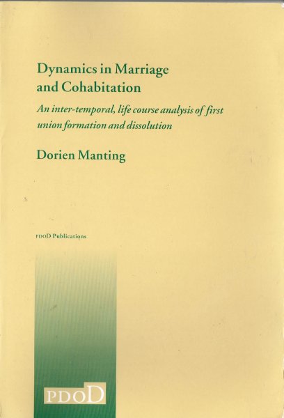 Manting, D. - Dynamics in marriage and cohabitation : an inter-temporal, life course analysis of first union formation and dissolution