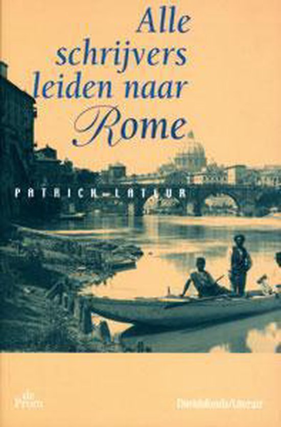 Lateur, P. - ALLES SCHRIJVERS LEIDEN NAAR ROME