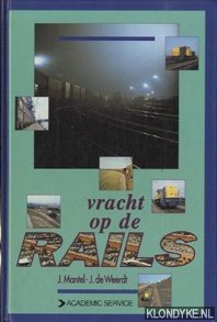 Mantel, J. & Weerdt, J. de - Vracht op de rails