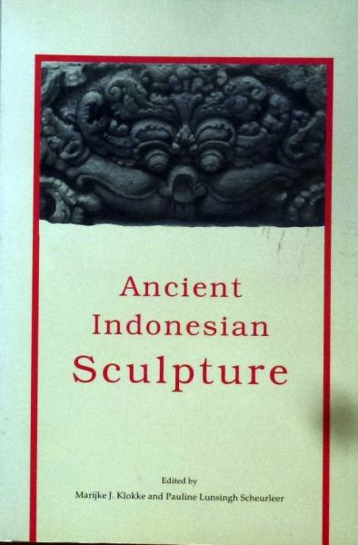 Marijke J. Klokke & Pauline Lunsingh Scheurleer. - Ancient Indonesian Sculpture.