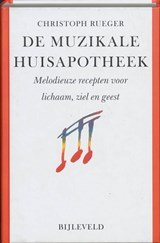 De muzikale huisapotheek - melodieuze recepten voor lichaam, ziel en geest