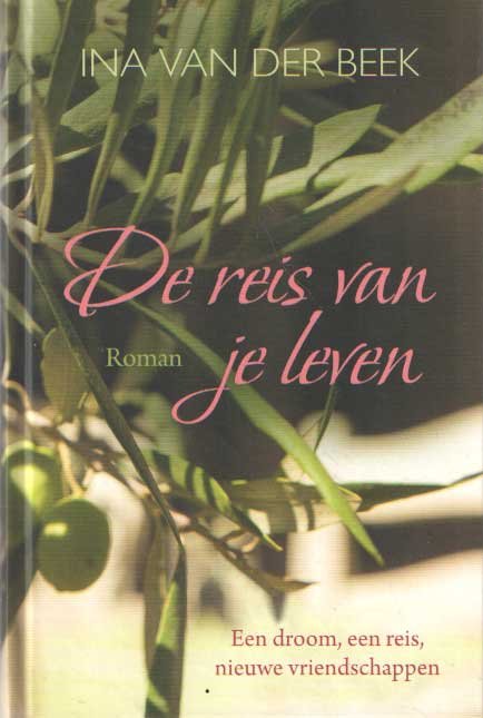 Beek, Ina van der - De reis van je leven