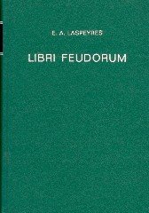 Laspeyres, Ernst Adolf. - Über die Entstehung und älteste Bearbeitung der Libri feudorum.