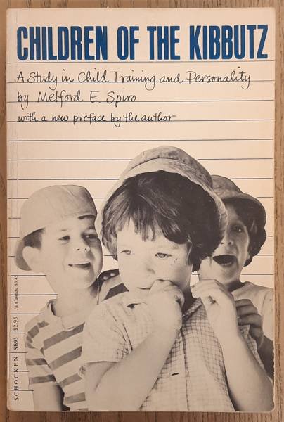 SPIRO, MELFORD E. - Children of the Kibbutz, A sudy in child training and personality