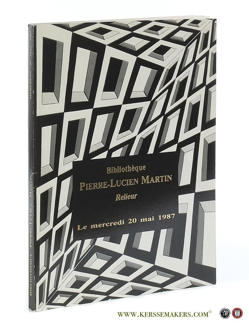 Martin, Pierre-Lucien - Catalogue: - Bibliotheque Pierre - Lucien Martin. Relieur. Vente aux enchères publiques à Paris le 20 mai 1987 à 14 h 30. Hôtel George V Salon de la Paix 31, avenue George V.