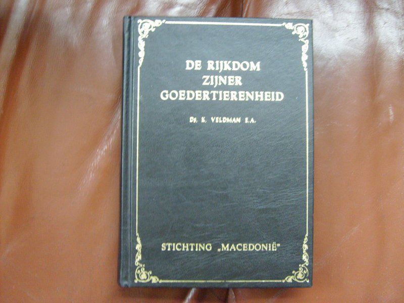 Veldman K. e.a. - De rijkdom Zijner goedertierenheid