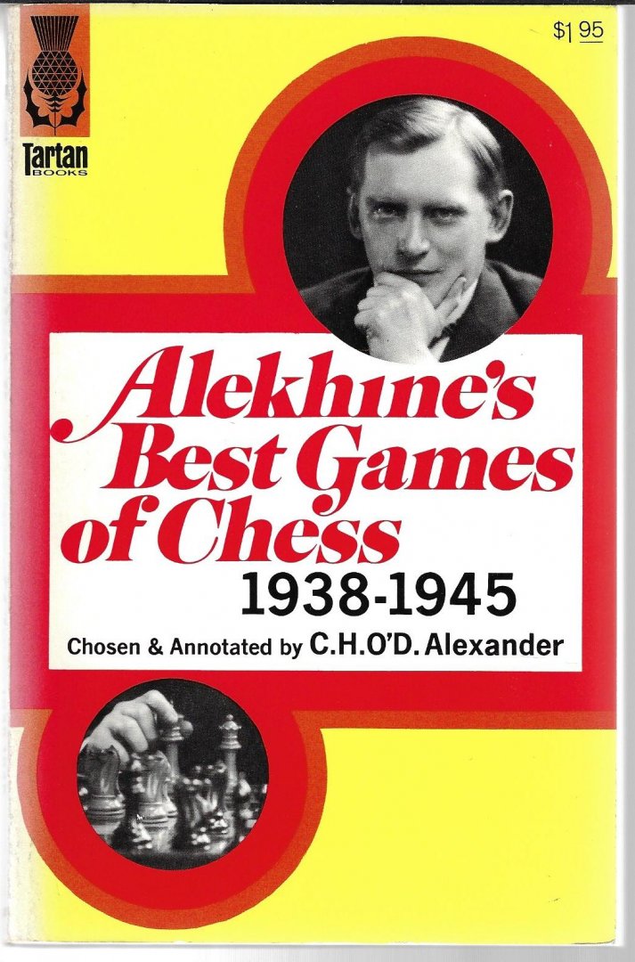 Alexander, C.H.O'D. - Alekhine's best games of chess 1938-1945