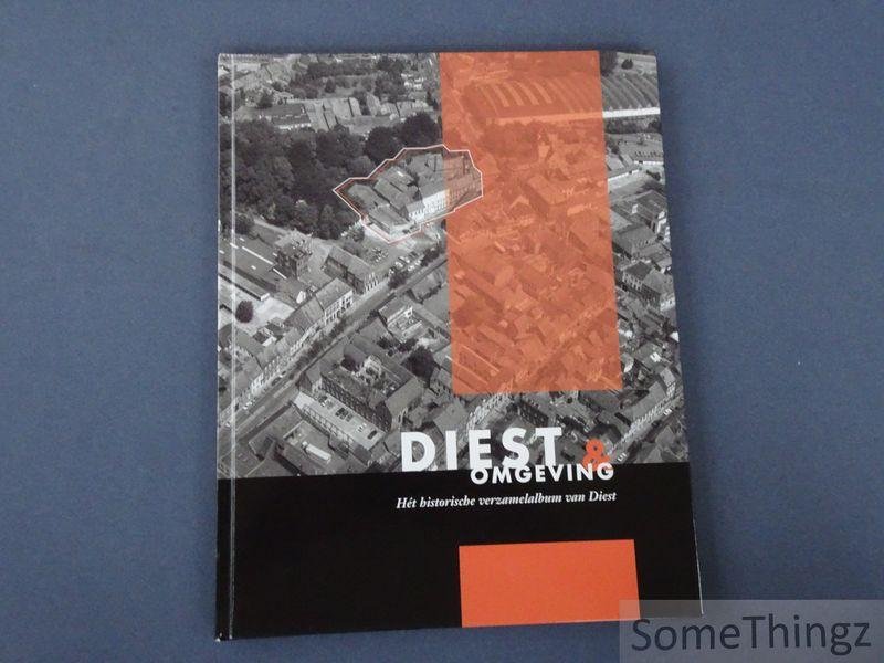 Guy Hanegreefs en Guy Hommelen. - Diest & omgeving. Het historische verzamelalbum van Diest.
