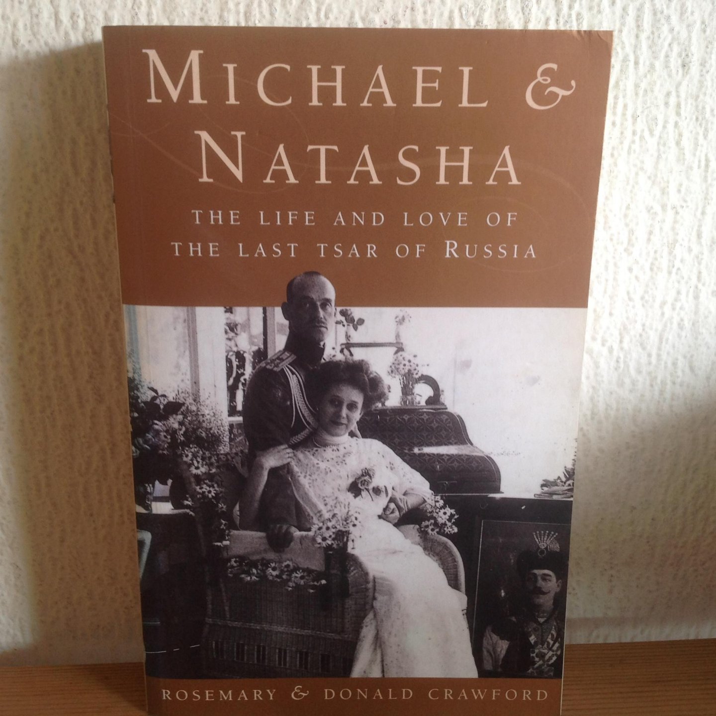 Rosemary and Donald Crawford - Michael & Donald Natasja ,The life and love of The last Tsar of Russia