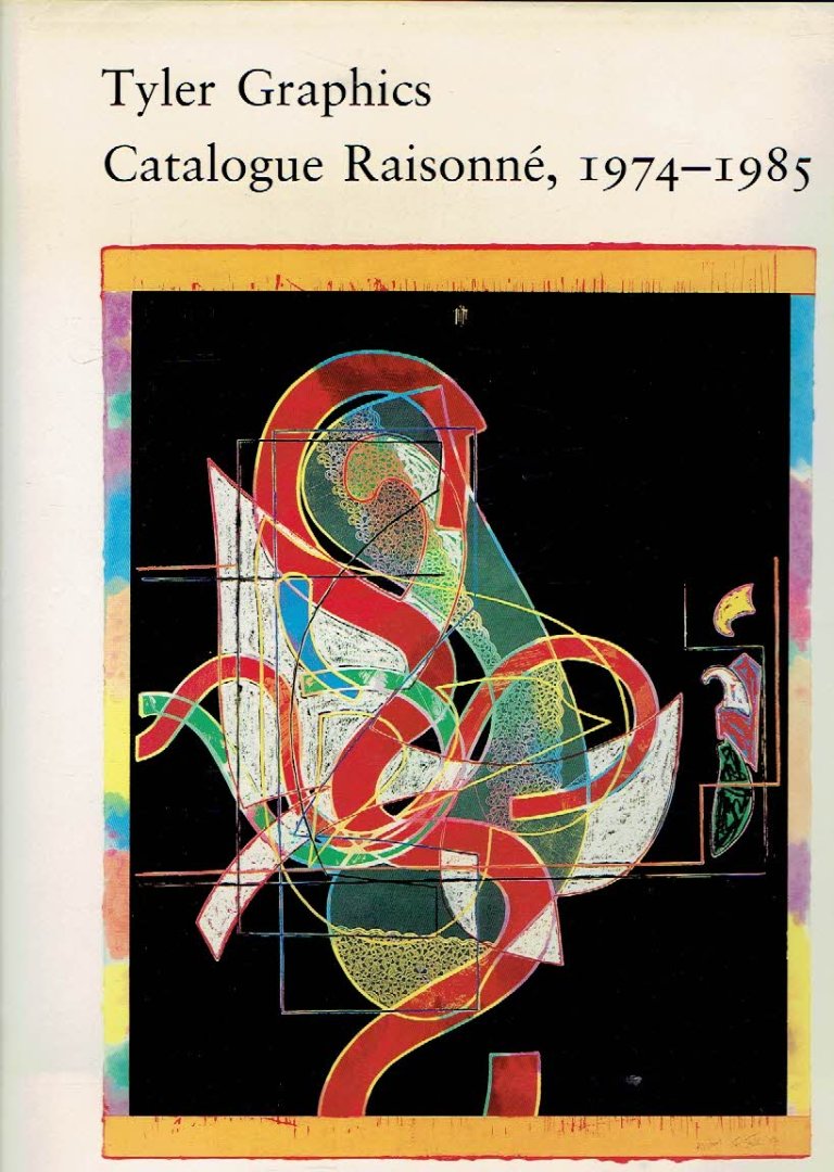 TYLER, Kenneth E. - Tyler Graphics: Catalogue Raisonné, 1974-1985. Foreword Elizabeth Armstrong. Essay Pat Gilmour.