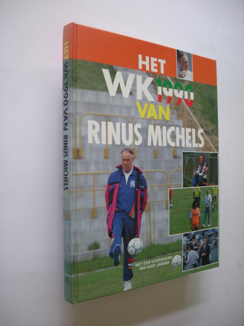 Michels, Rinus / Jansma, Kees, voorw. - Het Wk  1990 van Rinus Michels