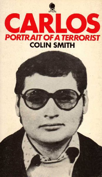 Smith, Colin - Carlos. Portrait of a terrorist