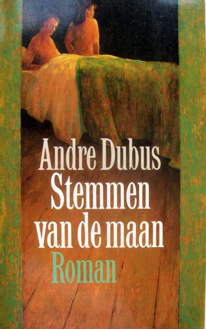 Dubus, Andre - Stemmen van de maan (Ex.1)