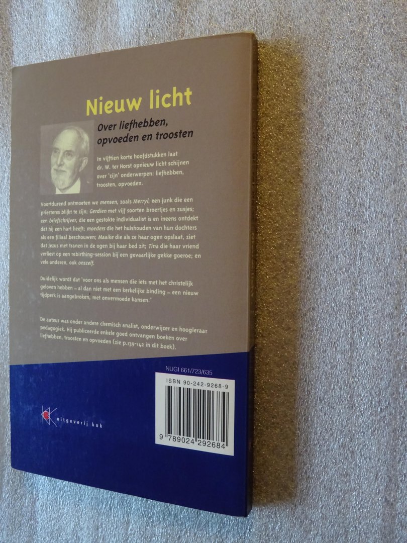 Horst, Dr. W. ter - Nieuw licht / Over liefhebben, opvoeden en troosten