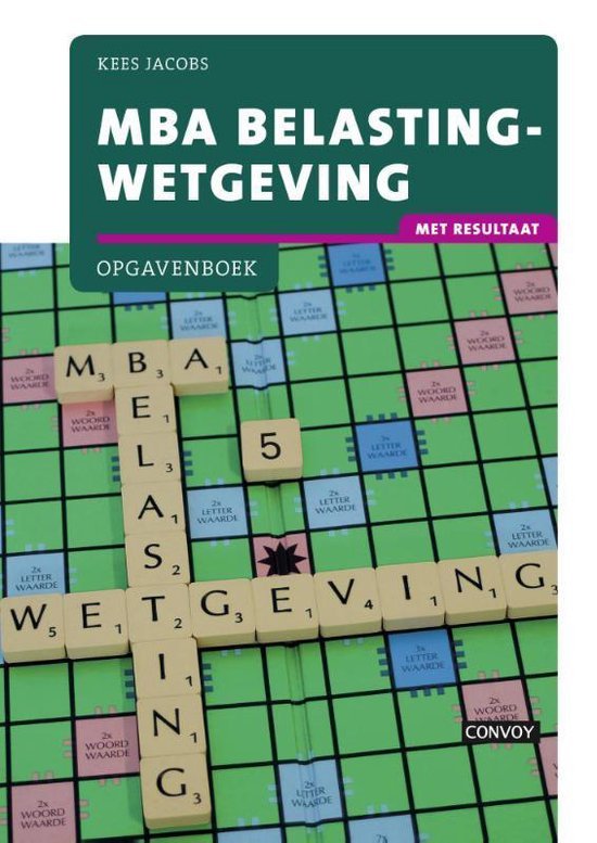 Jacobs, Kees - MBA Belastingwetgeving Opgavenboek