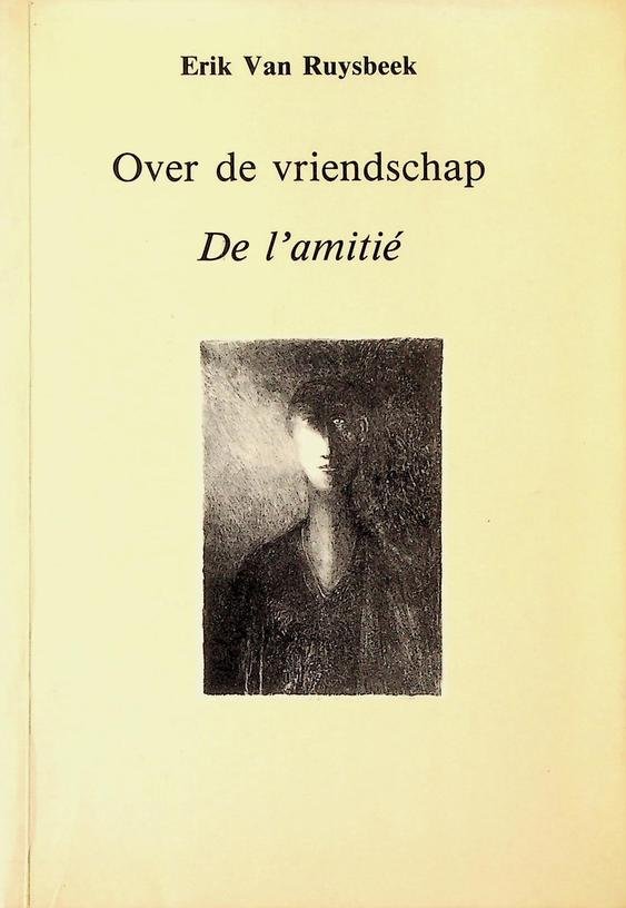 Ruysbeek, Erik van - Over de vriendschap. De l'amitié