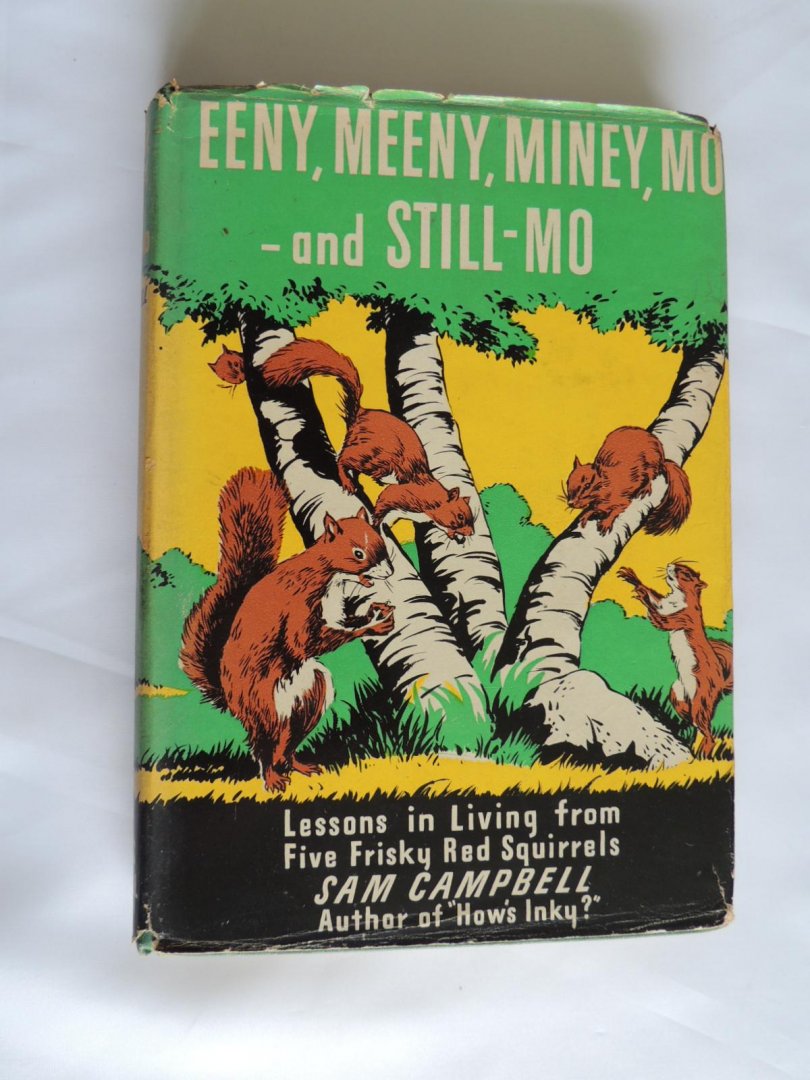 Sam Campbell - Eeny, Meeny, Miney, Mo-and Still-Mo : lessons in living from five frisky red squirrels