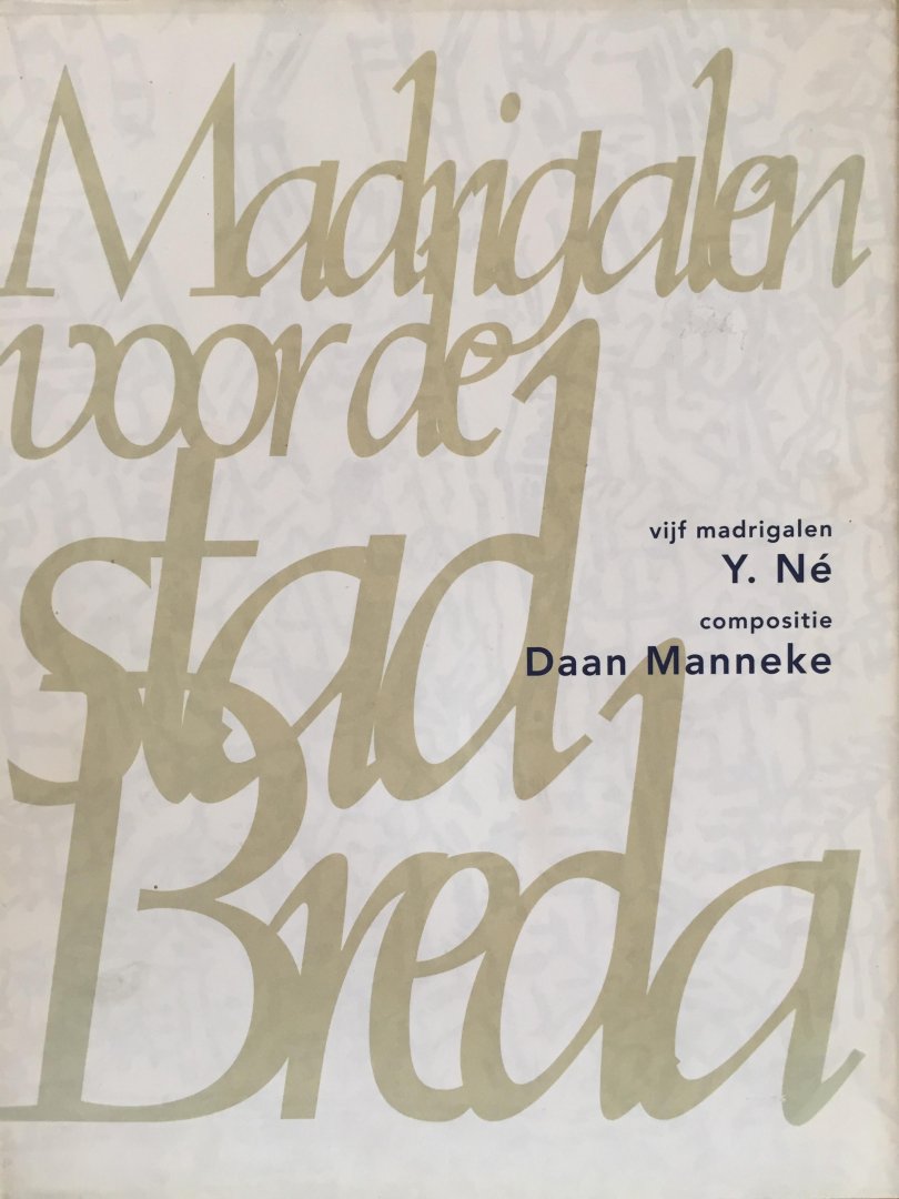 Né, Y.  Manneke, Daan. - Madrigalen voor de stad Breda + CD.