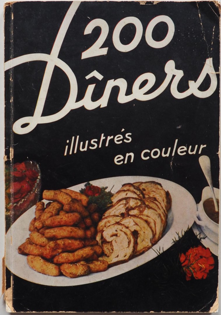 Nietlispach, F. Madame - 200 Dîners illustrés en couleur 200 Dîners complets. Recettes pour cuisine bougeoise et repas simples faciles à comprendre et a exécuter