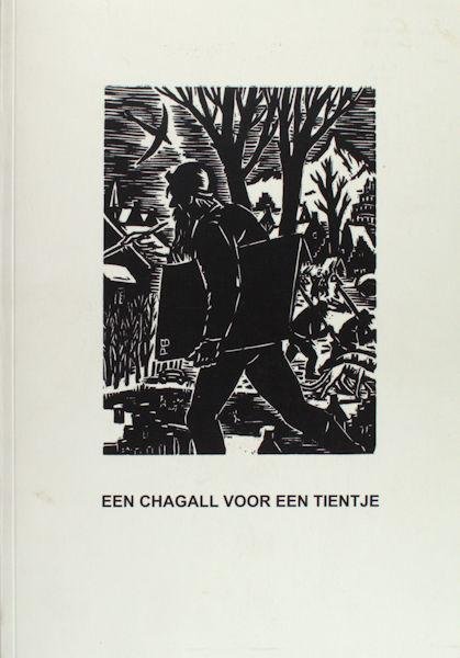 Vries, Arie de = Jan van Kranenburg. - Een Chagall voor een tientje. De geschiedenis van een grafiekverzameling.