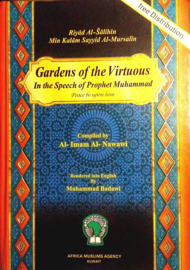 al-Nawawi , Nawawi Imam . [ isbn 9789953347752 ]  0617 ( Rendered into Englisch By Muhammad Badawi . ) - Riyad al-Salihin Min Kalam Sayyid al-Mursalin . ( Gardens of the Virtuous . In the Speech of Prophet Muhammad . )