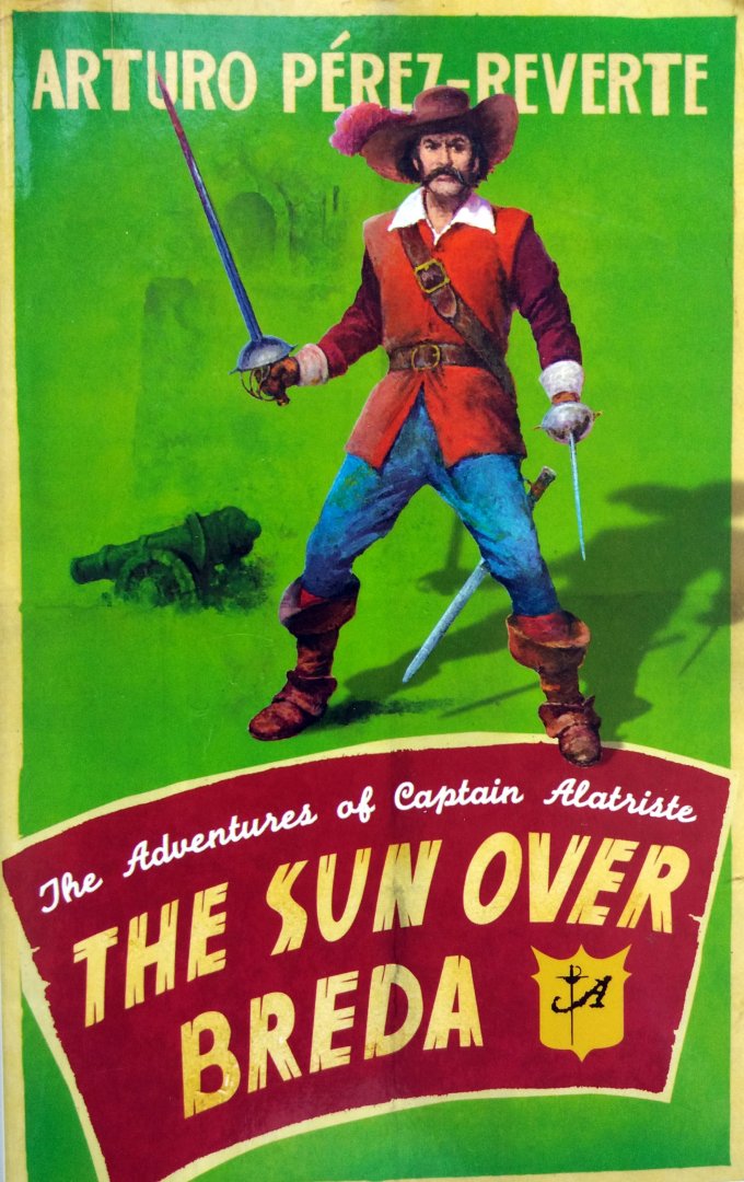 Pérez-Reverte, Arturo - The Sun Over Breda (The Adventures of Captain Alatriste) (ENGELSTALIG)